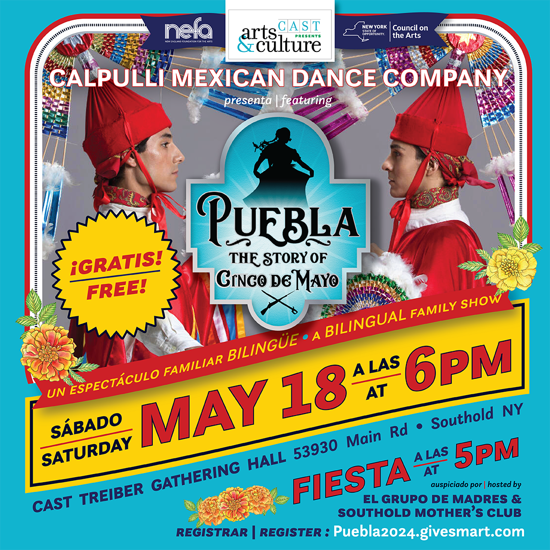 CAST presents Puebla: The Story of Cinco de Mayo, with Calpulli Mexican Dance Company